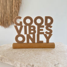 Load image into Gallery viewer, Good vibes only - Cappuccino