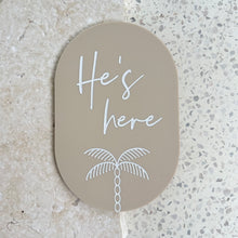 Load image into Gallery viewer, He's here - Palm plaque