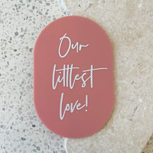 Load image into Gallery viewer, Our littlest love plaque