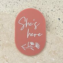 Load image into Gallery viewer, She's here - Floral plaque