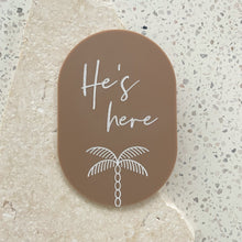 Load image into Gallery viewer, He's here - Palm plaque