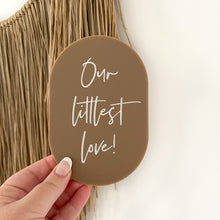 Load image into Gallery viewer, Our littlest love plaque