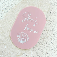 Load image into Gallery viewer, She's here - Shell plaque