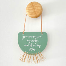 Load image into Gallery viewer, Limited Edition - You are my sun, my moon.. hanging plaque with raffia fringe.