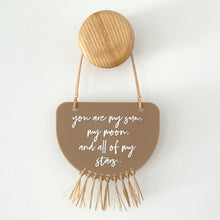 Load image into Gallery viewer, Limited Edition - You are my sun, my moon.. hanging plaque with raffia fringe.