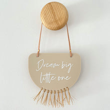 Load image into Gallery viewer, Limited Edition - Dream big little one hanging plaque with raffia fringe.