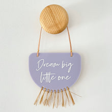 Load image into Gallery viewer, Limited Edition - Dream big little one hanging plaque with raffia fringe.