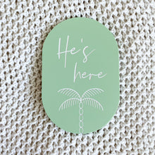 Load image into Gallery viewer, He's here - Palm plaque