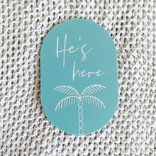 Load image into Gallery viewer, He's here - Palm plaque