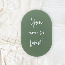Load image into Gallery viewer, You are so loved plaque