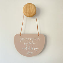 Load image into Gallery viewer, You are my sun, my moon, and all of my stars hanging plaque