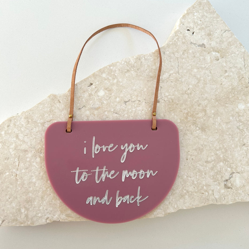 Hanging plaque - I love you to the moon and back