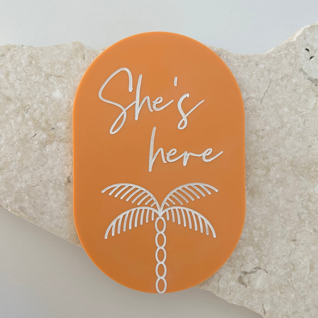 She's here - Palm tree plaque