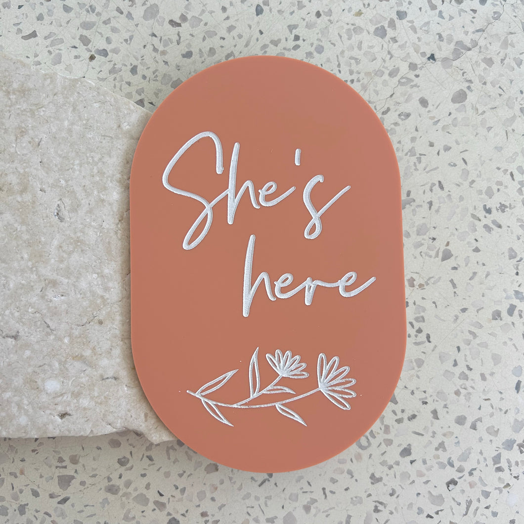 She's here - Floral plaque