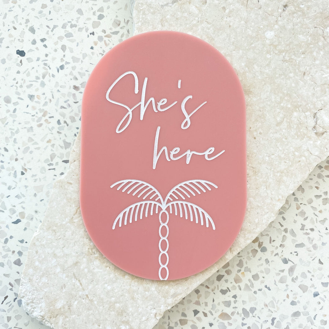 She's here - Palm plaque