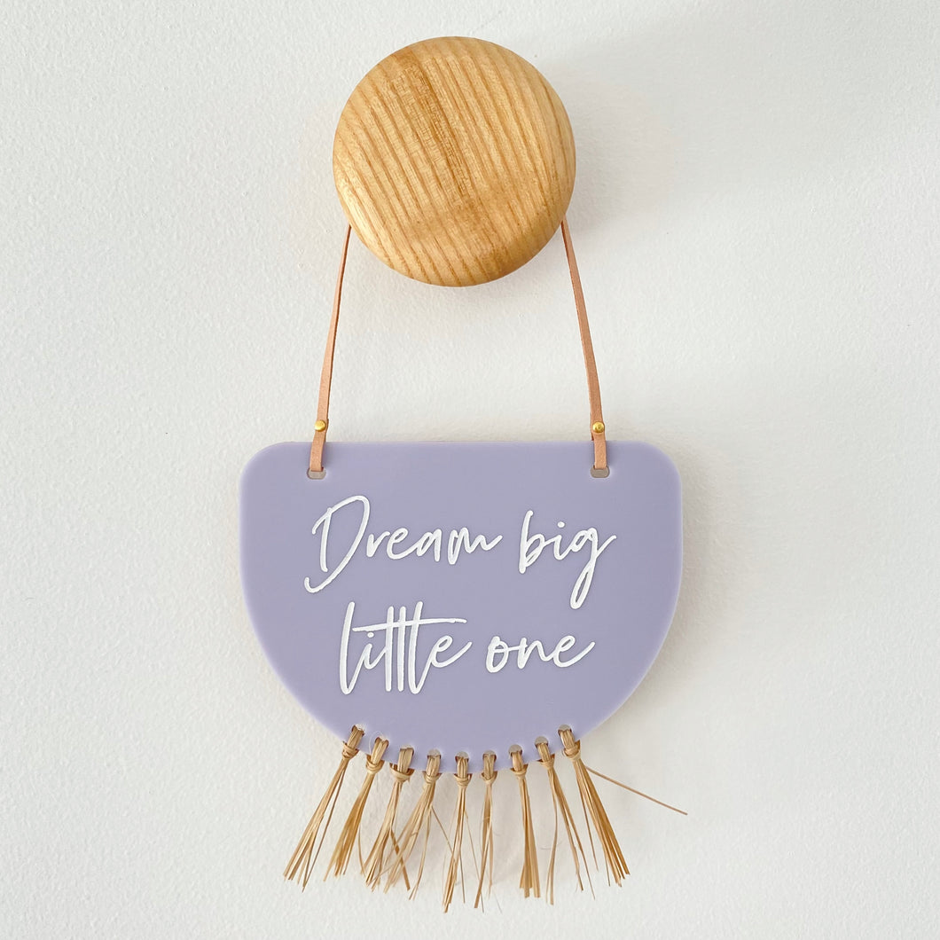 Limited Edition - Dream big little one hanging plaque with raffia fringe.