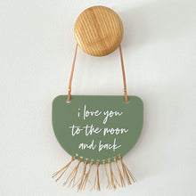 Load image into Gallery viewer, Limited Edition - I love you to the moon and back hanging plaque with raffia fringe.
