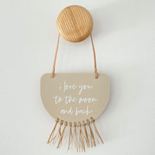 Load image into Gallery viewer, Limited Edition - I love you to the moon and back hanging plaque with raffia fringe.
